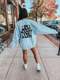 Do What Makes You Happy Comfort Color Sweatshirt