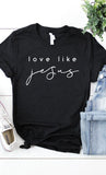 Plus Size Love Like Jesus Graphic Tee